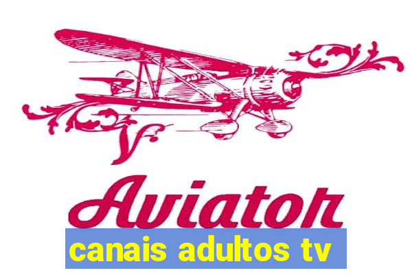 canais adultos tv